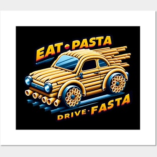 eat pasta drive fasta Posters and Art